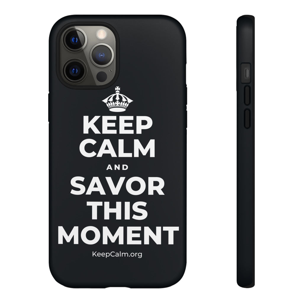 KEEP CALM AND SAVOR THIS MOMENT Phone Case (Dark)
