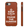 KEEP CALM AND CHASE THE SUNRISE Phone Case