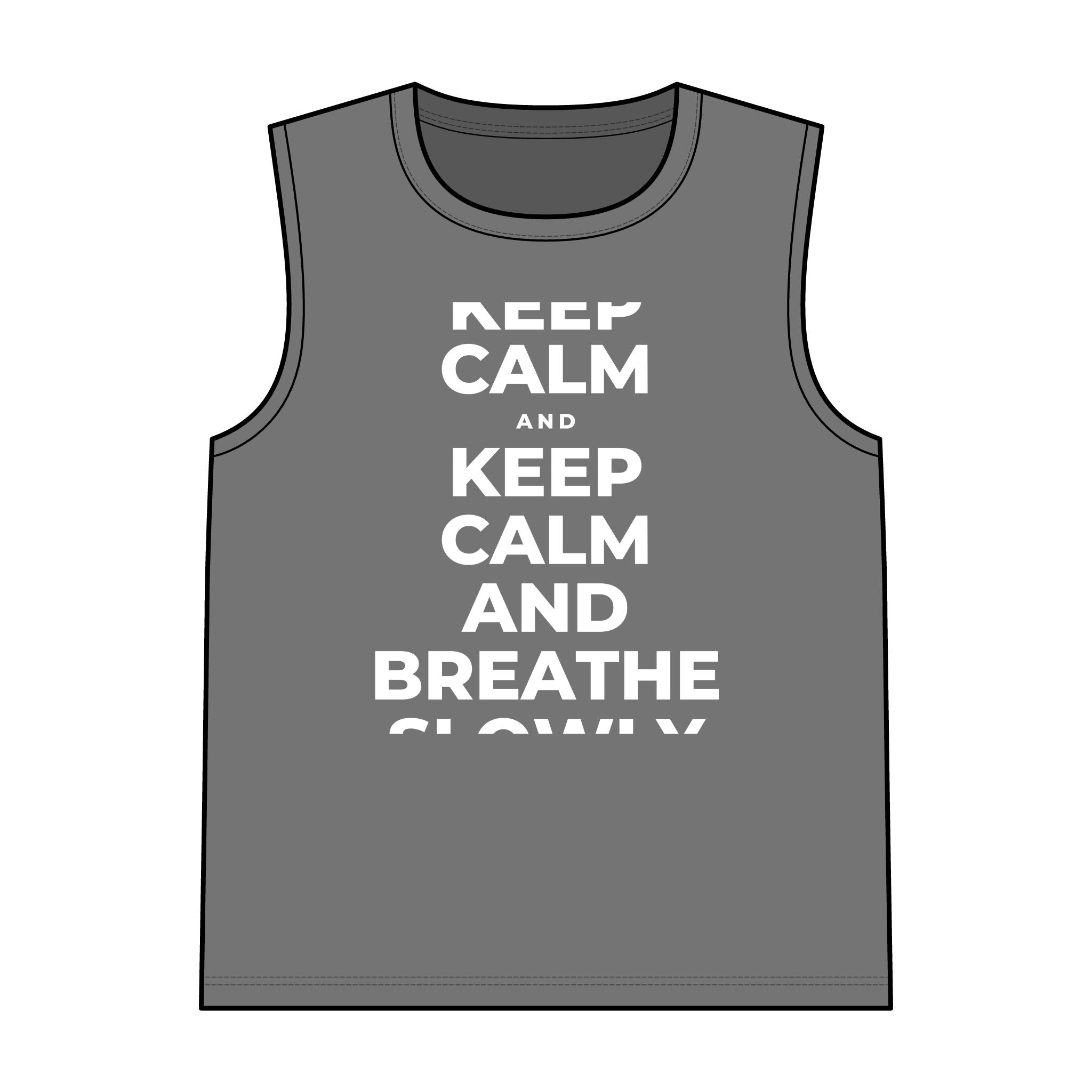 KEEP CALM AND BREATHE SLOWLY Tank Top