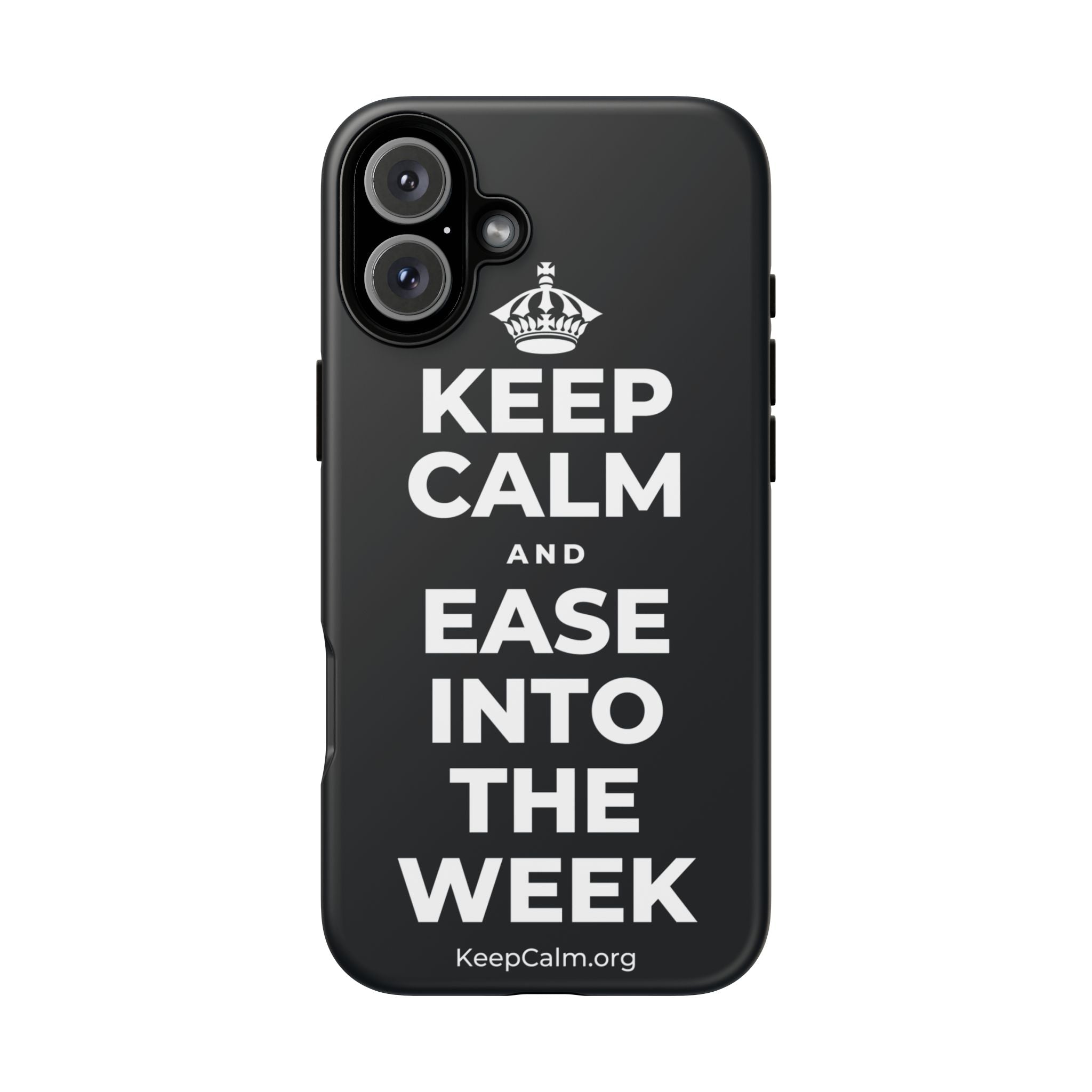 KEEP CALM AND EASE INTO THE WEEK Phone Case (Dark)