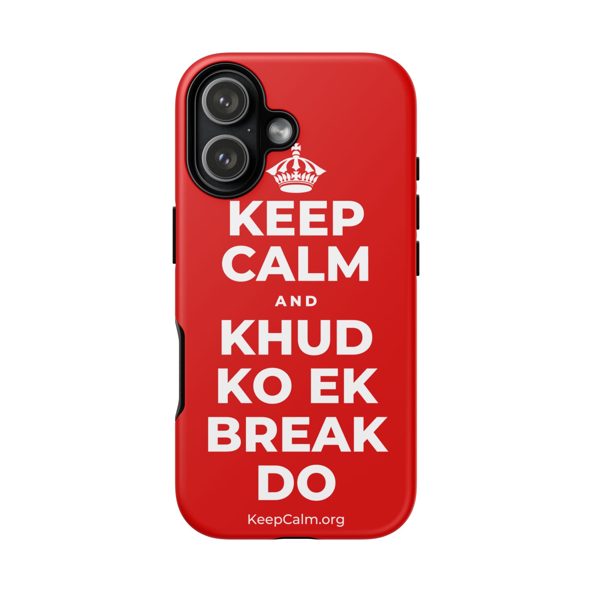 KEEP CALM AND KHUD KO EK BREAK DO Phone Case