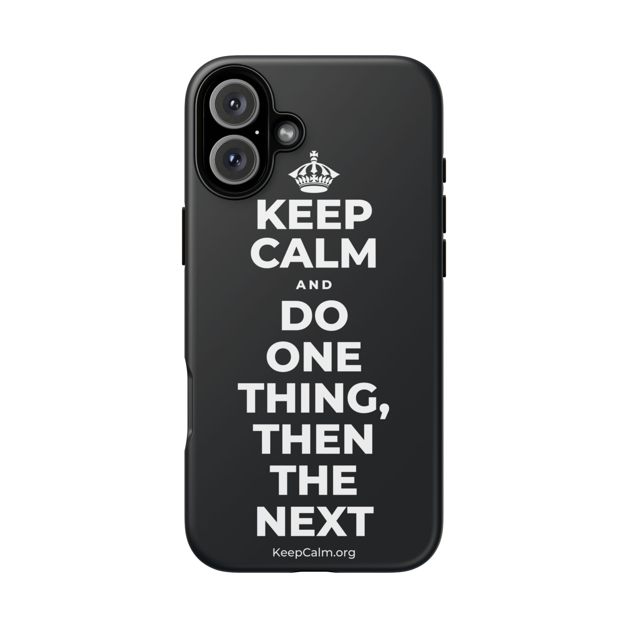KEEP CALM AND DO ONE THING, THEN THE NEXT Phone Case (Dark)