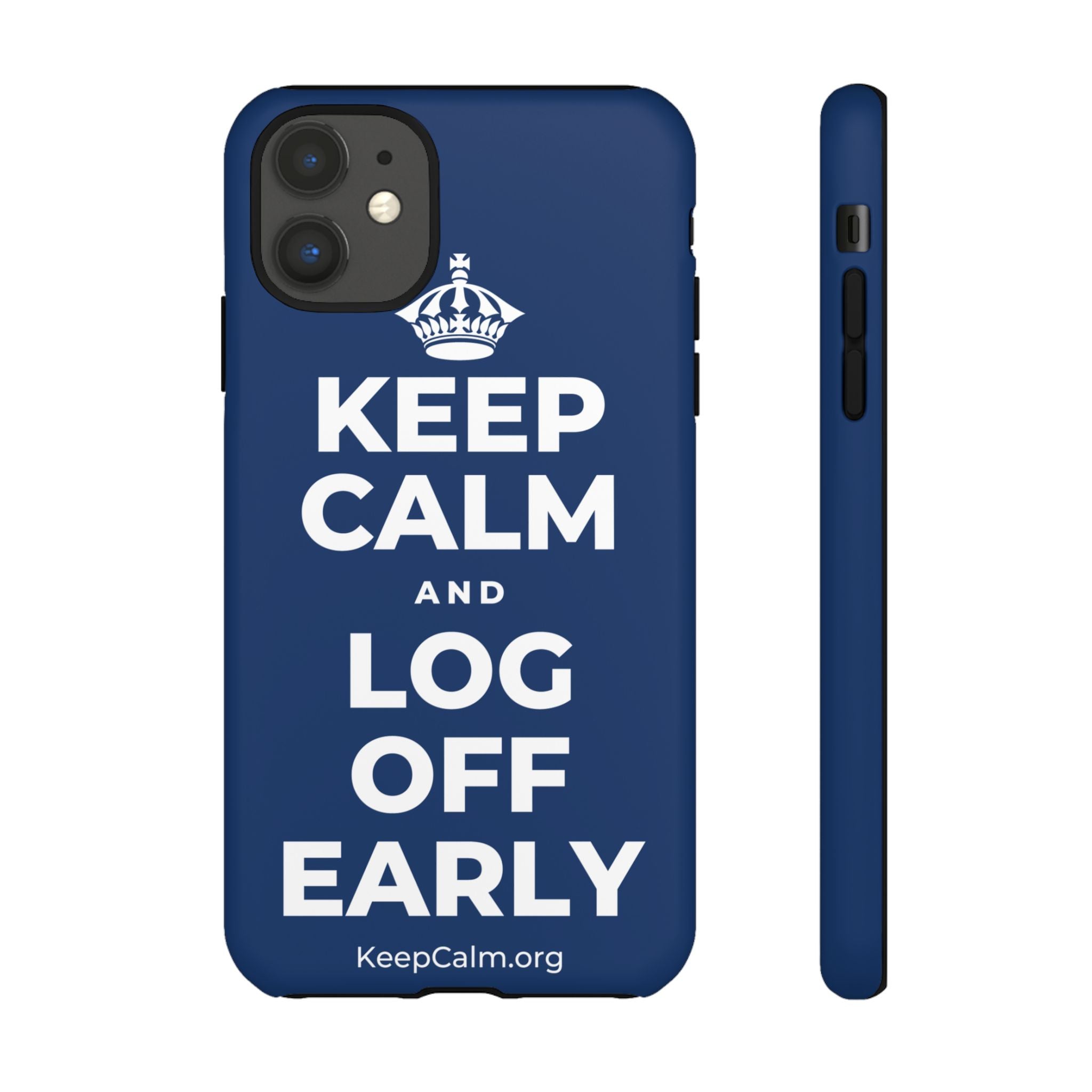 KEEP CALM AND LOG OFF EARLY Phone Case