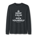KEEP CALM AND PICK YOURSELF Long Sleeve Tee