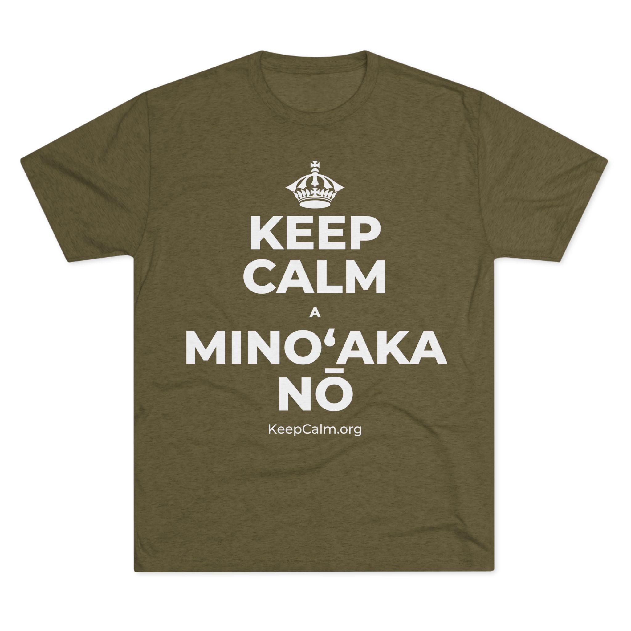 KEEP CALM A MINOʻAKA NŌ Tri-Blend Tee