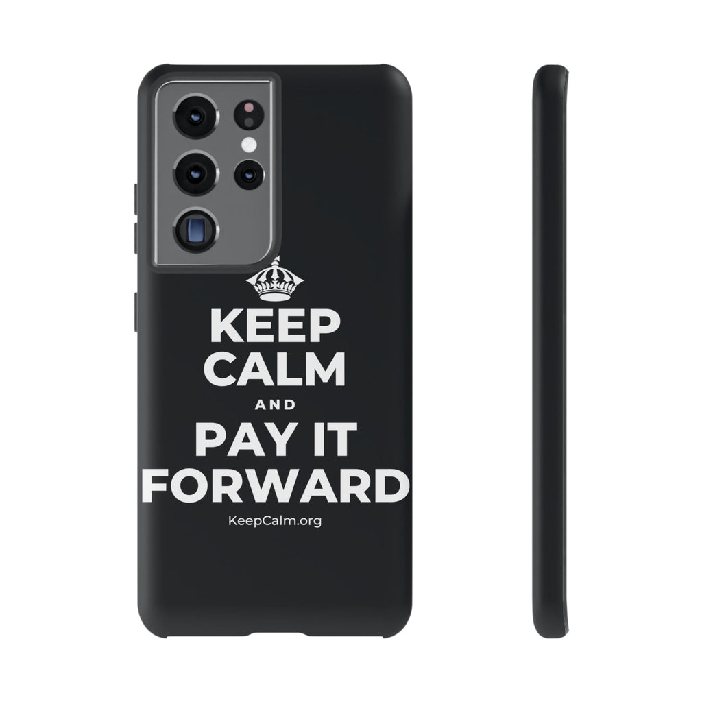 KEEP CALM AND PAY IT FORWARD Phone Case (Dark)