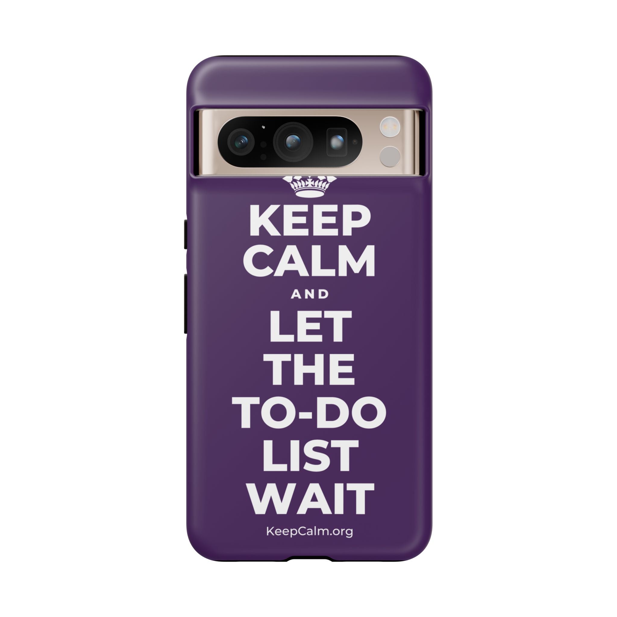 KEEP CALM AND LET THE TO-DO LIST WAIT Phone Case