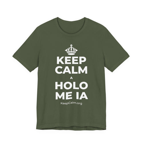 KEEP CALM A HOLO ME IA T-Shirt (Military Green–Autumn)
