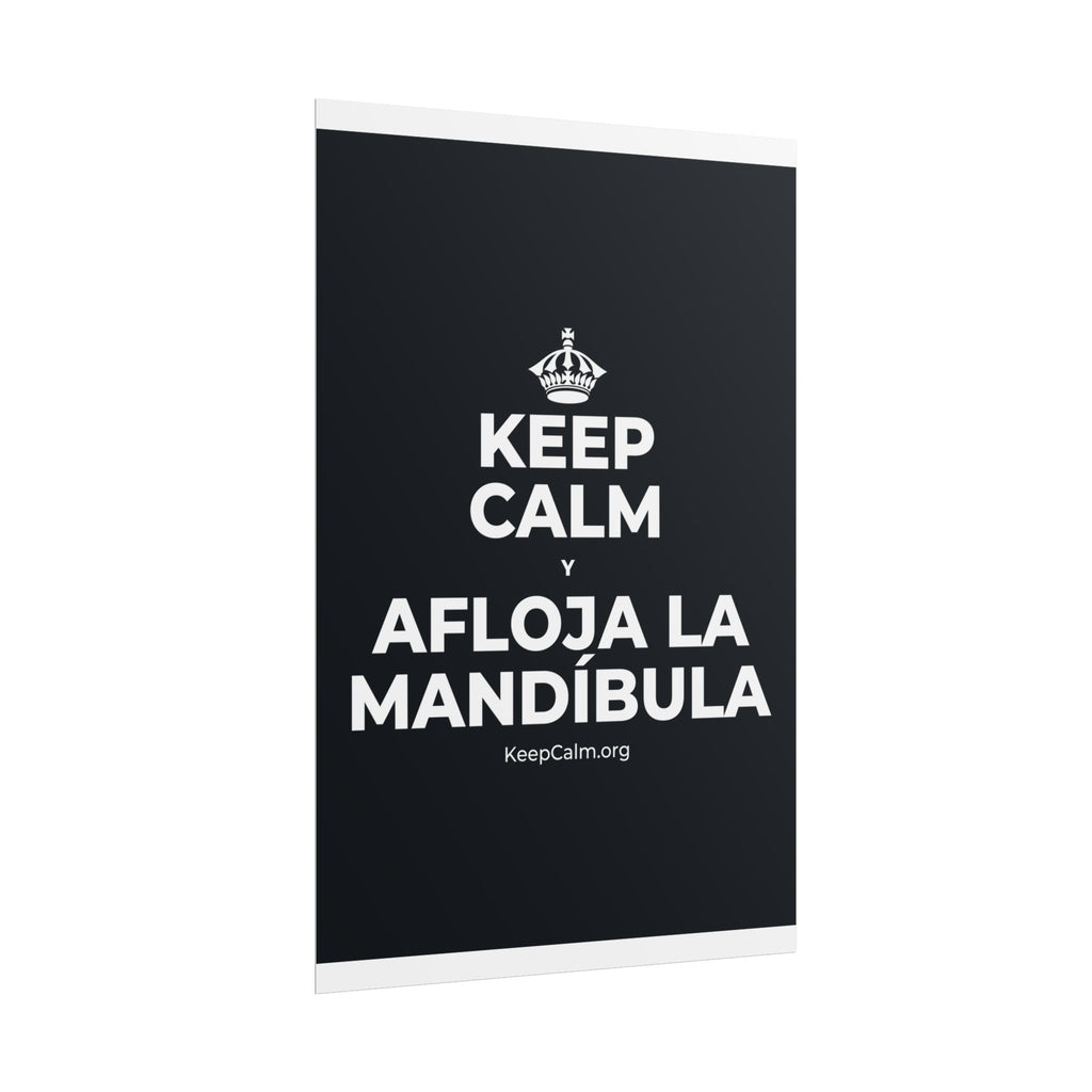 KEEP CALM Y AFLOJA LA MANDÍBULA Poster (Dark)