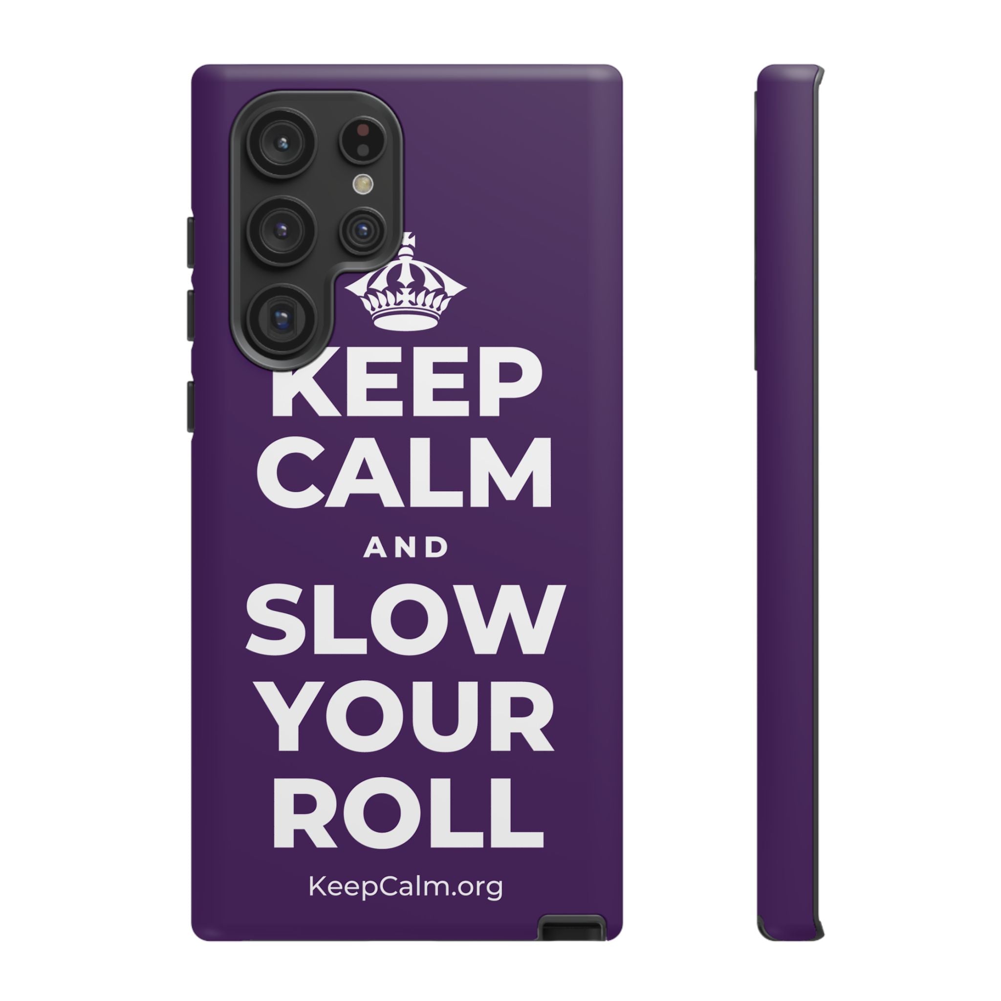 KEEP CALM AND SLOW YOUR ROLL Phone Case