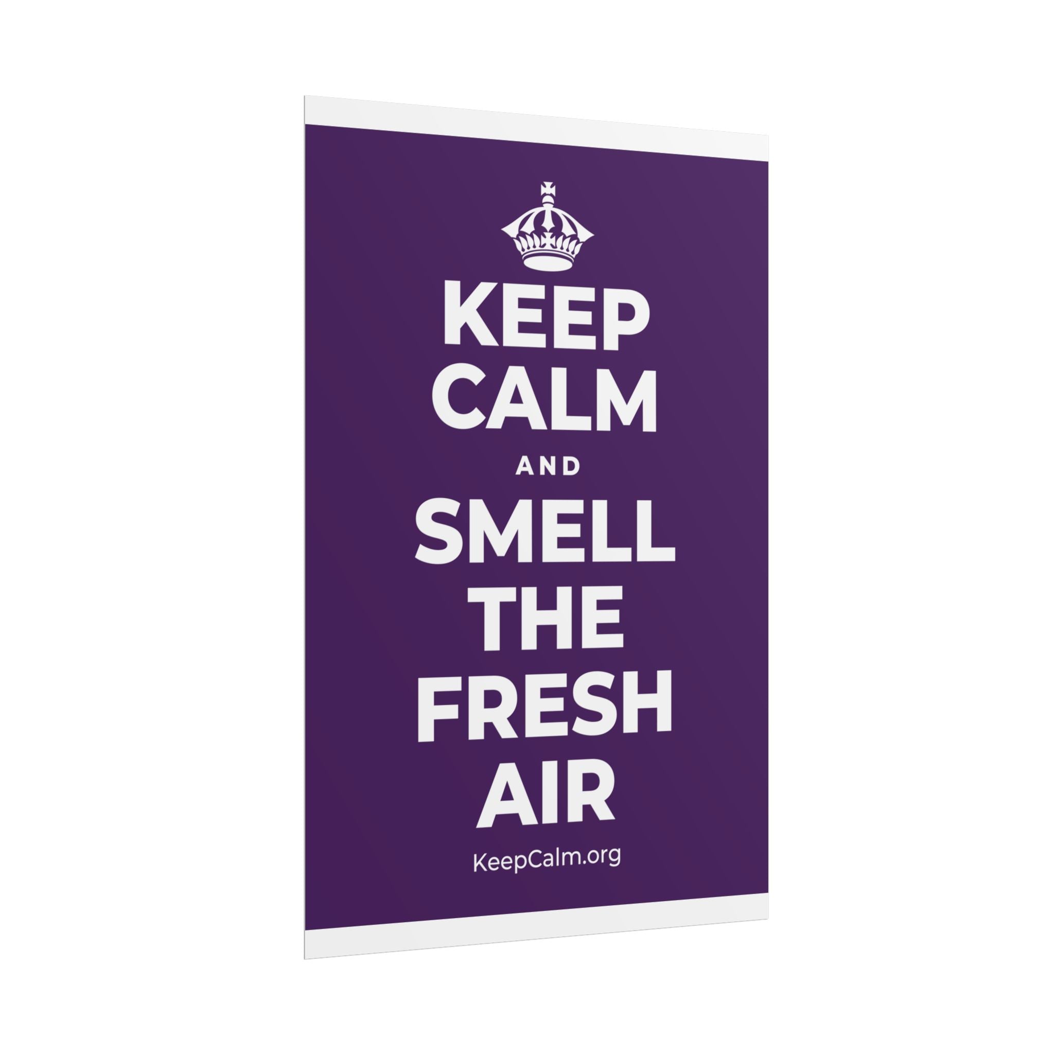 KEEP CALM AND SMELL THE FRESH AIR Poster