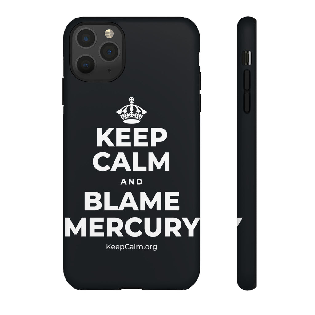 KEEP CALM AND BLAME MERCURY Phone Case (Dark)