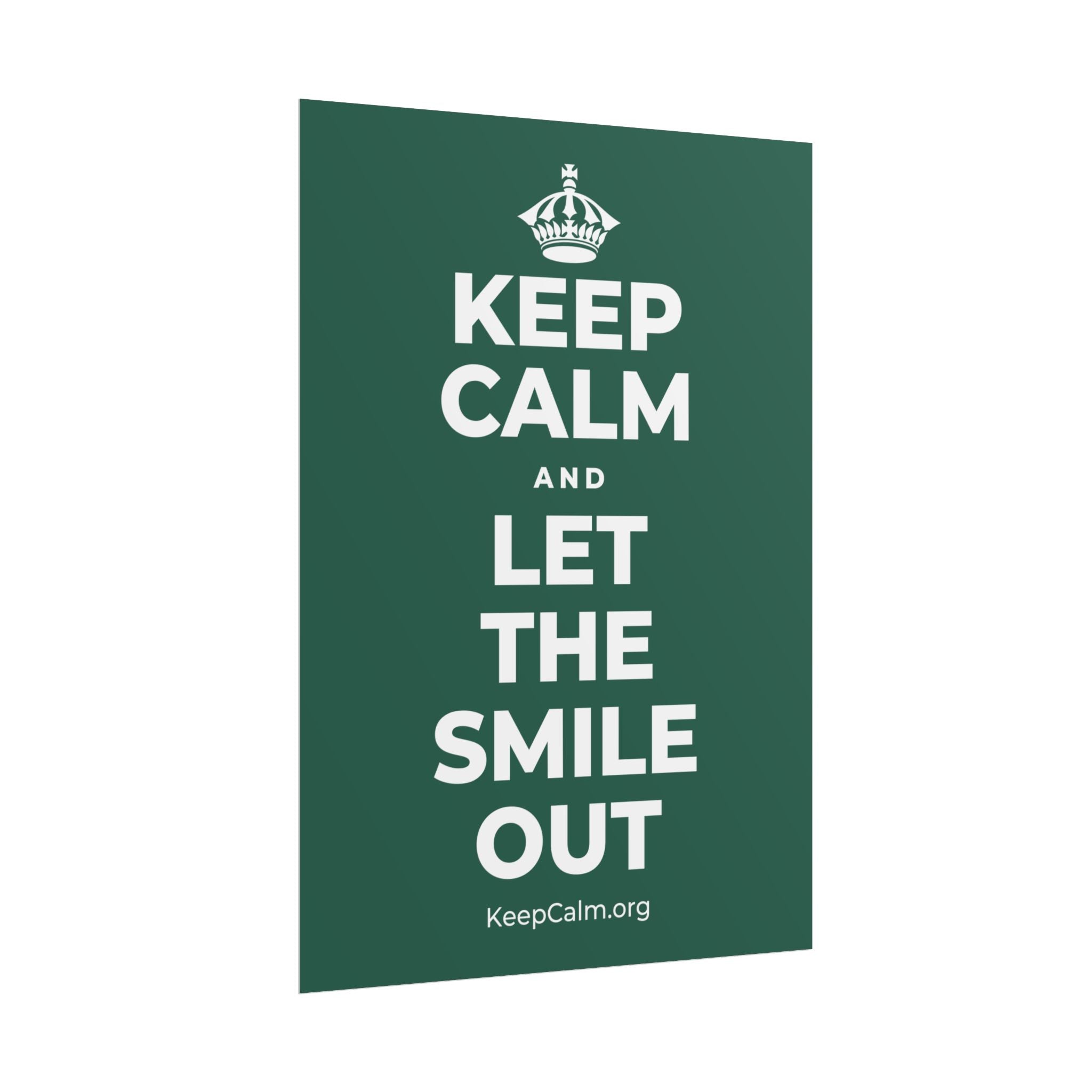 KEEP CALM AND LET THE SMILE OUT Poster
