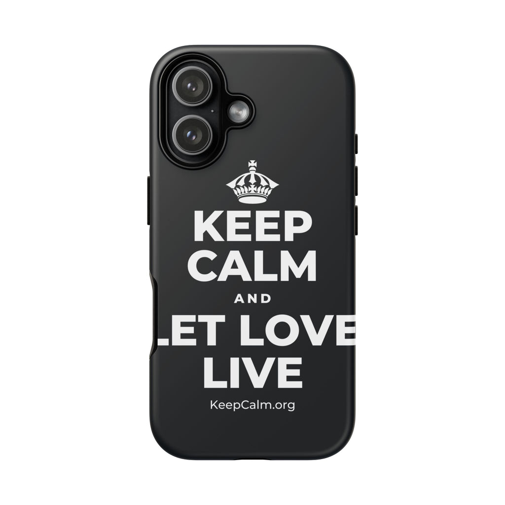 KEEP CALM AND LET LOVE LIVE Phone Case (Dark)