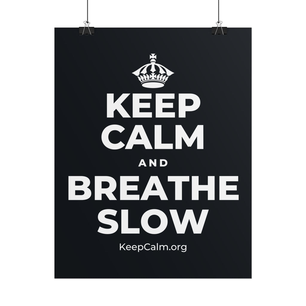 KEEP CALM AND BREATHE SLOW Poster (Dark)