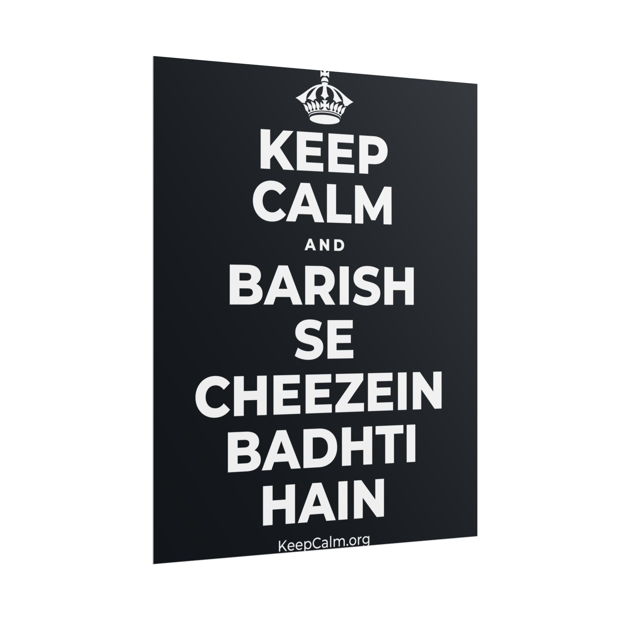KEEP CALM AND BARISH SE CHEEZEIN BADHTI HAIN Poster (Dark)