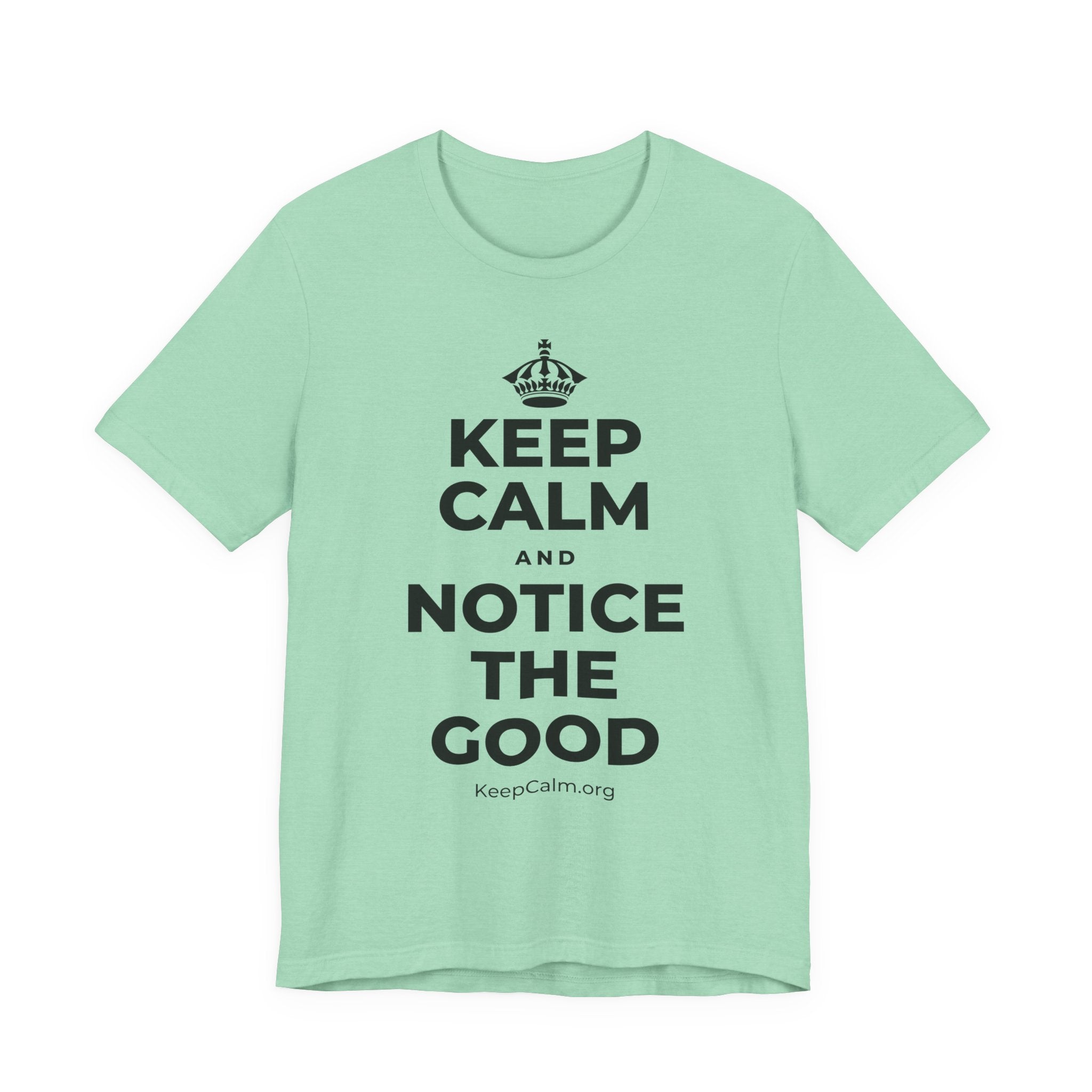 KEEP CALM AND NOTICE THE GOOD T-Shirt (Baby Blue–Silver)
