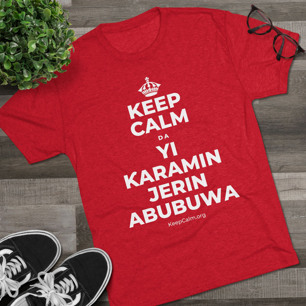 KEEP CALM DA YI ƘARAMIN JERIN ABUBUWA Tri-Blend Tee