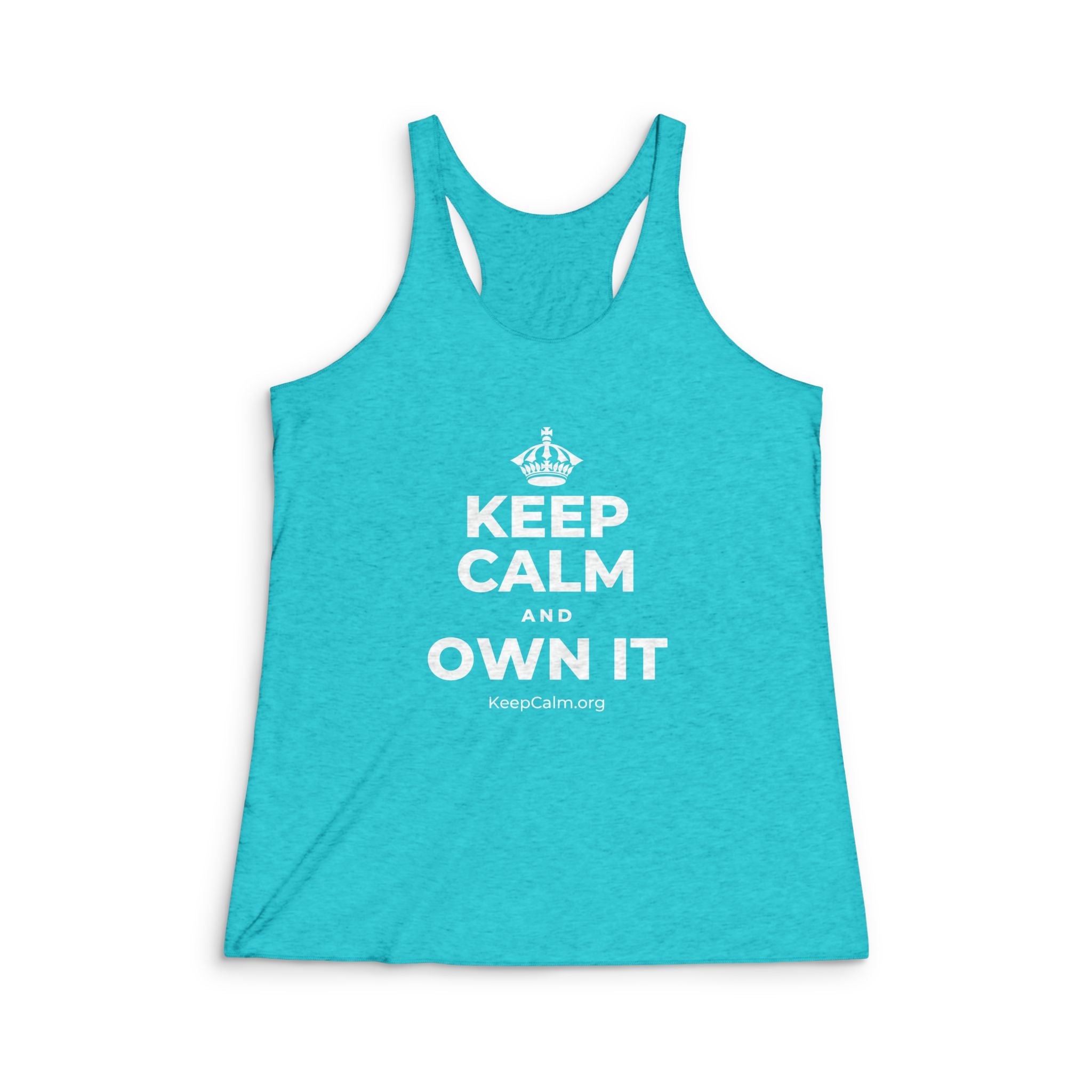 KEEP CALM AND OWN IT Women's Racerback Tank
