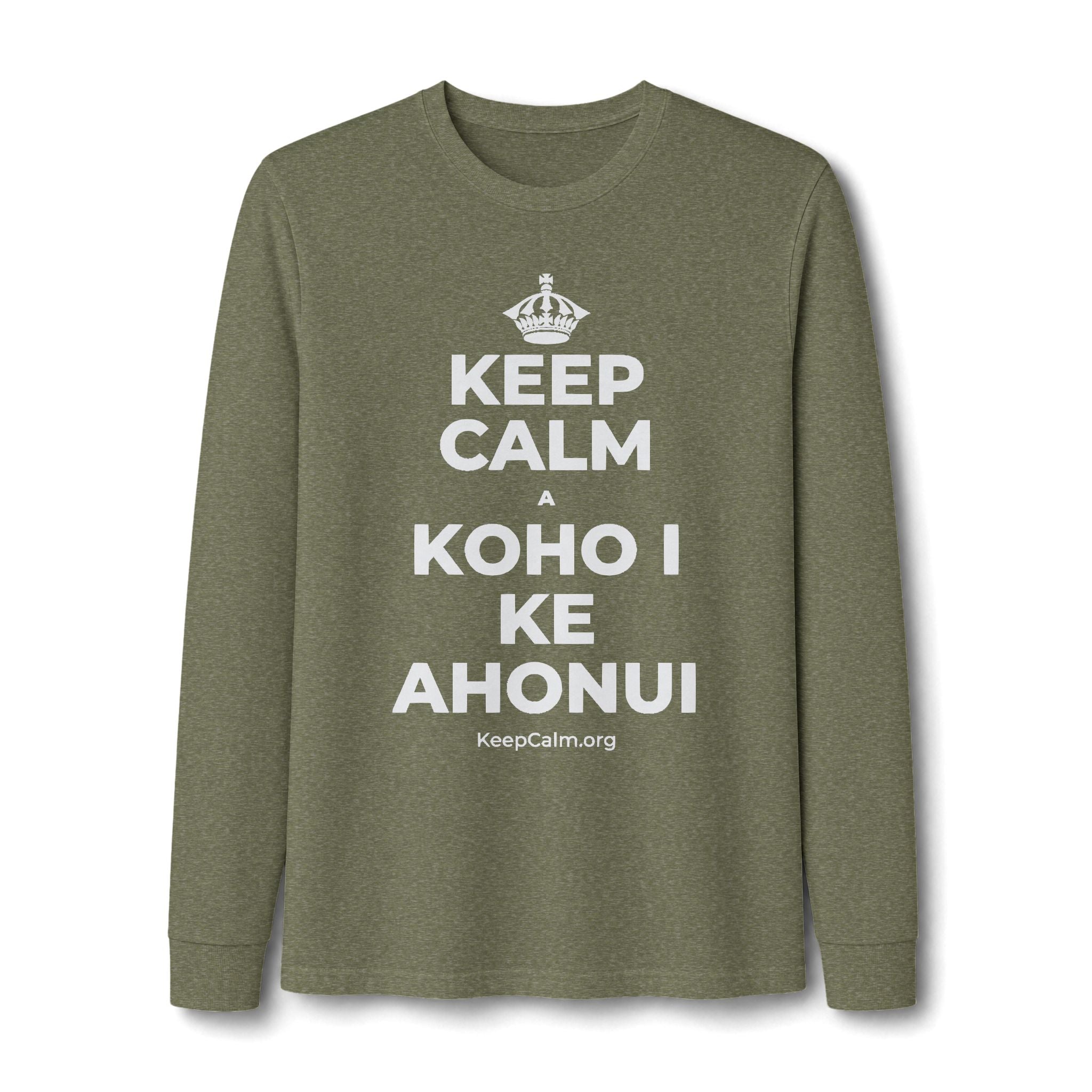 KEEP CALM A KOHO I KE AHONUI Long Sleeve Tee