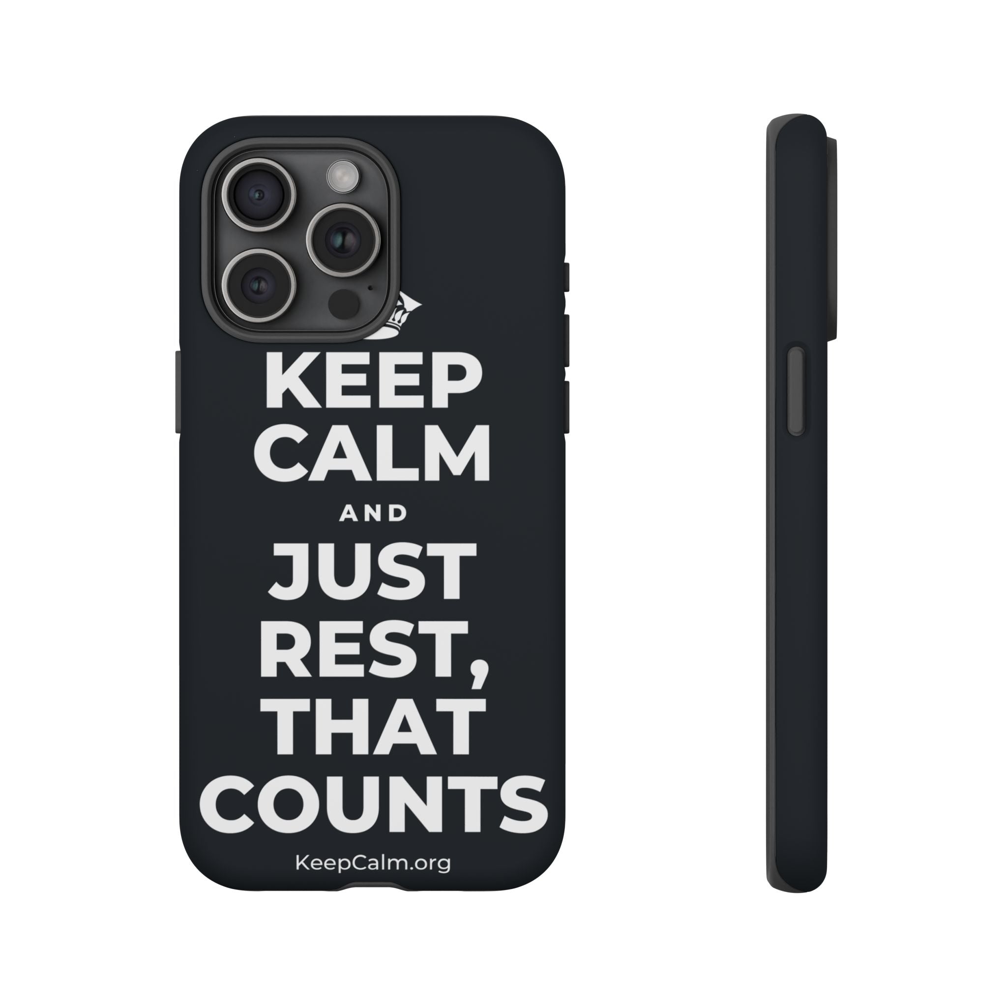 KEEP CALM AND JUST REST, THAT COUNTS Phone Case (Dark)
