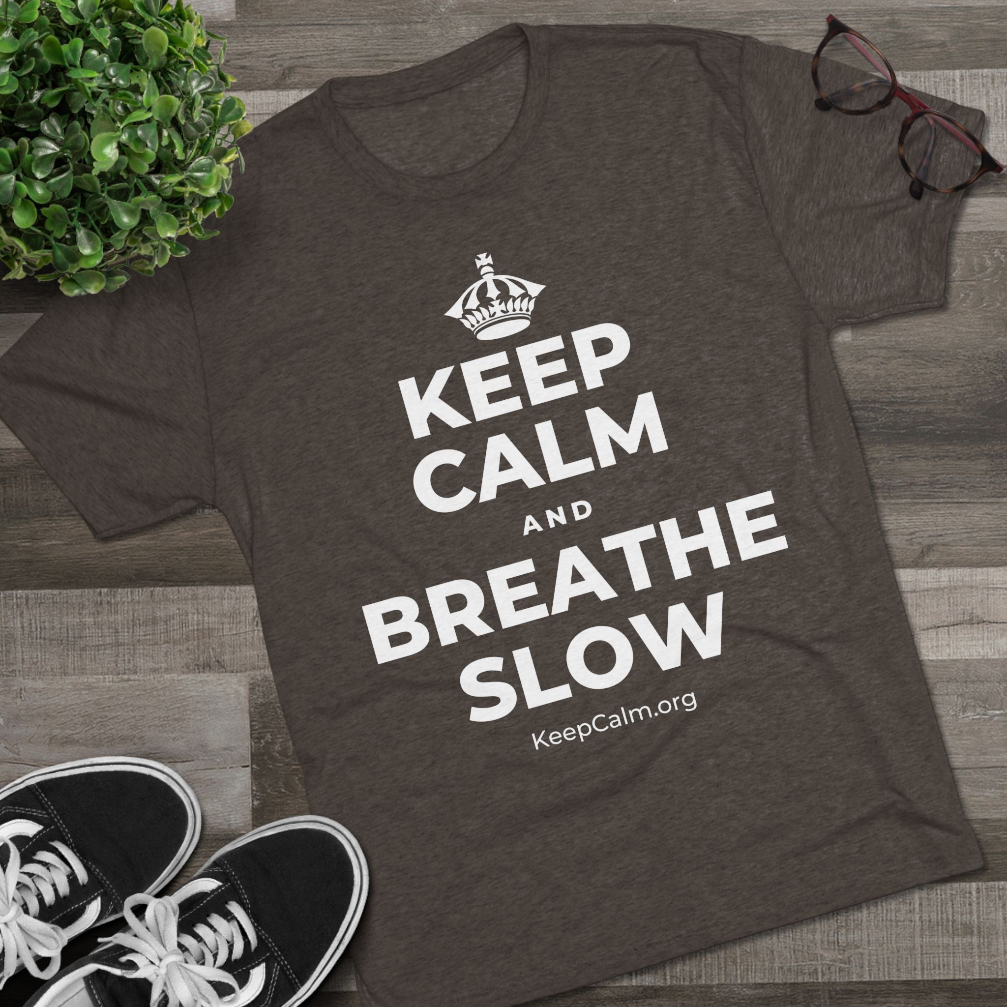 KEEP CALM AND BREATHE SLOW Tri-Blend Tee