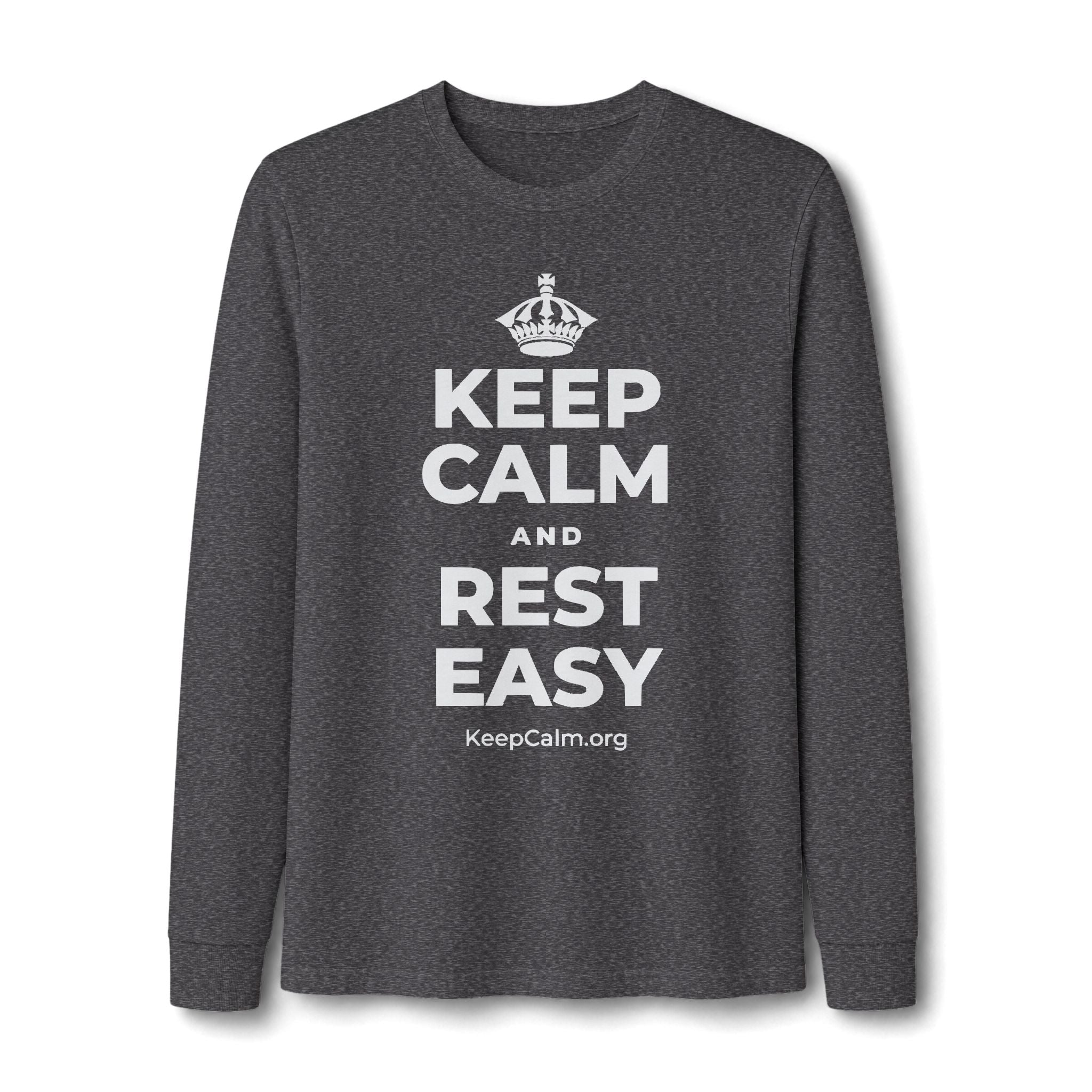 KEEP CALM AND REST EASY Long Sleeve Tee