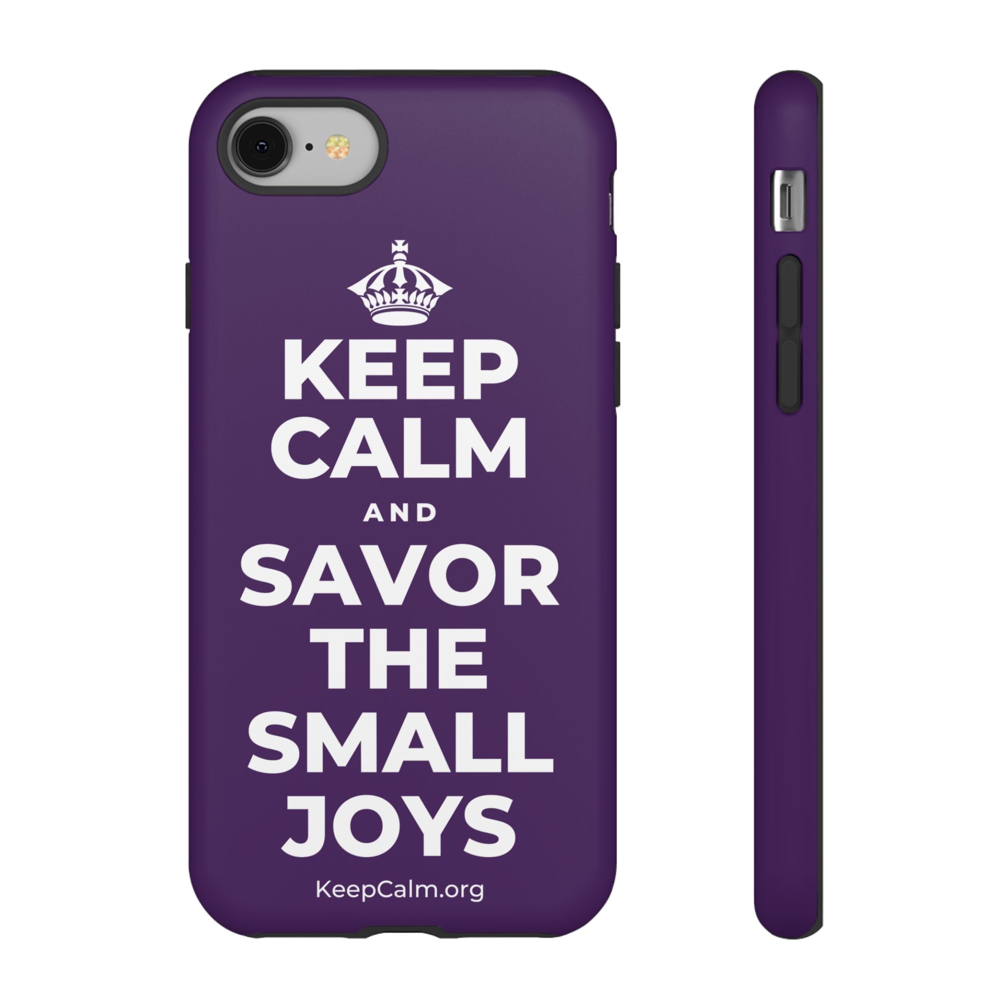 KEEP CALM AND SAVOR THE SMALL JOYS Phone Case