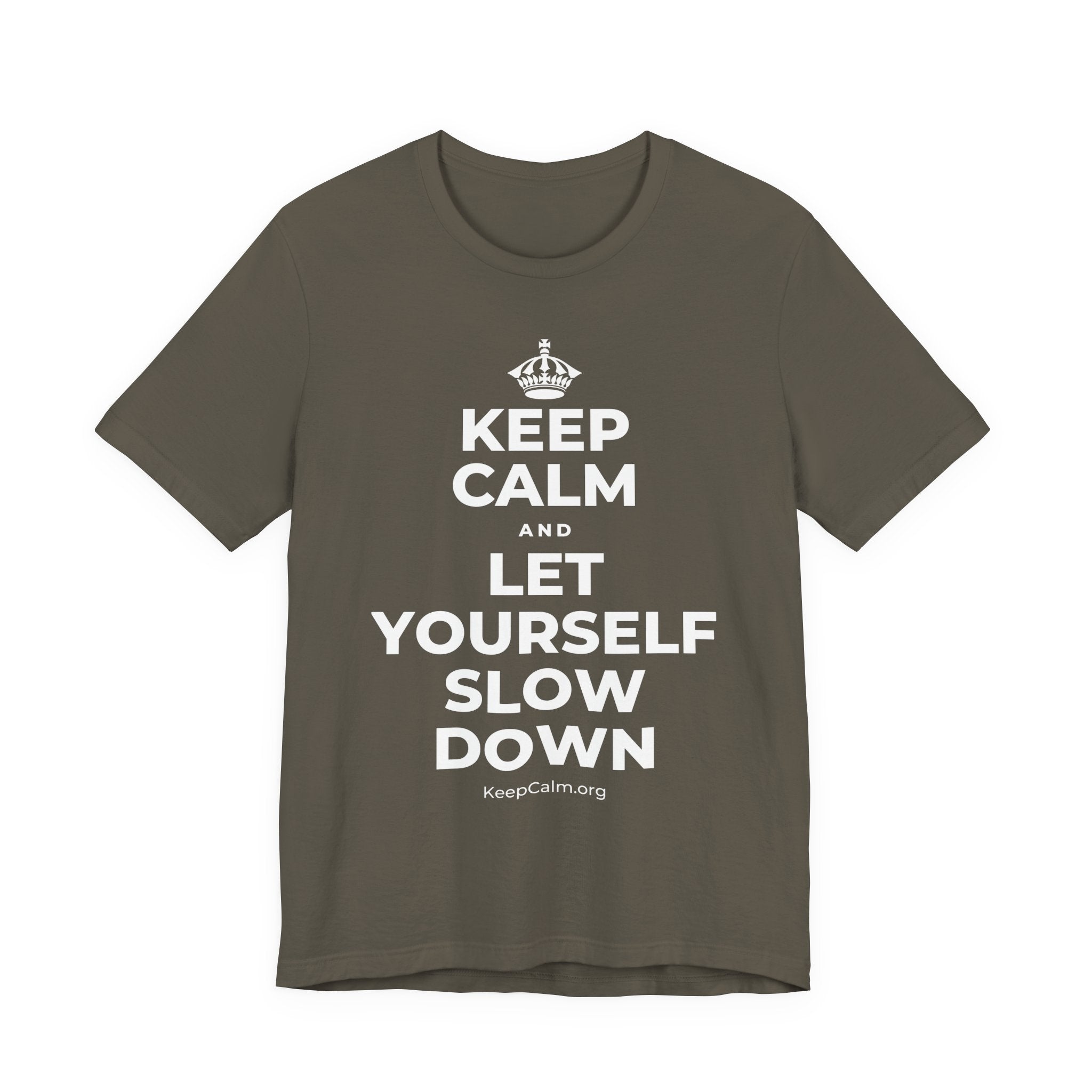 KEEP CALM AND LET YOURSELF SLOW DOWN T-Shirt (White–Asphalt)