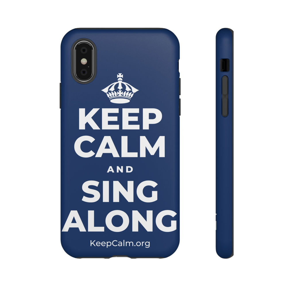 KEEP CALM AND SING ALONG Phone Case