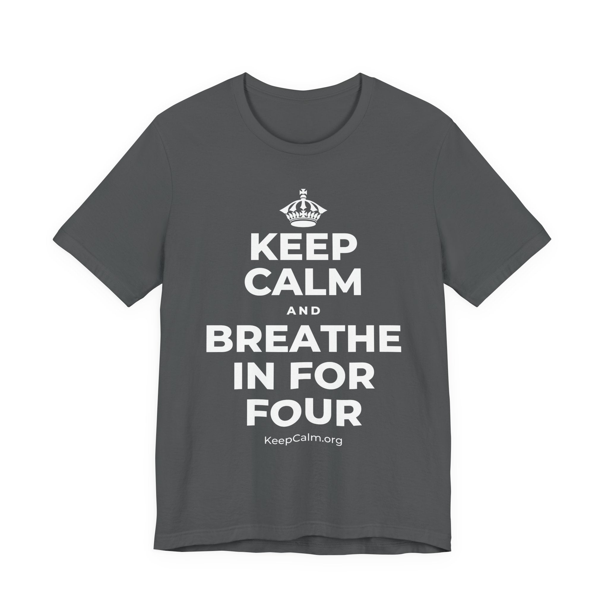 KEEP CALM AND BREATHE IN FOR FOUR T-Shirt (White–Asphalt)