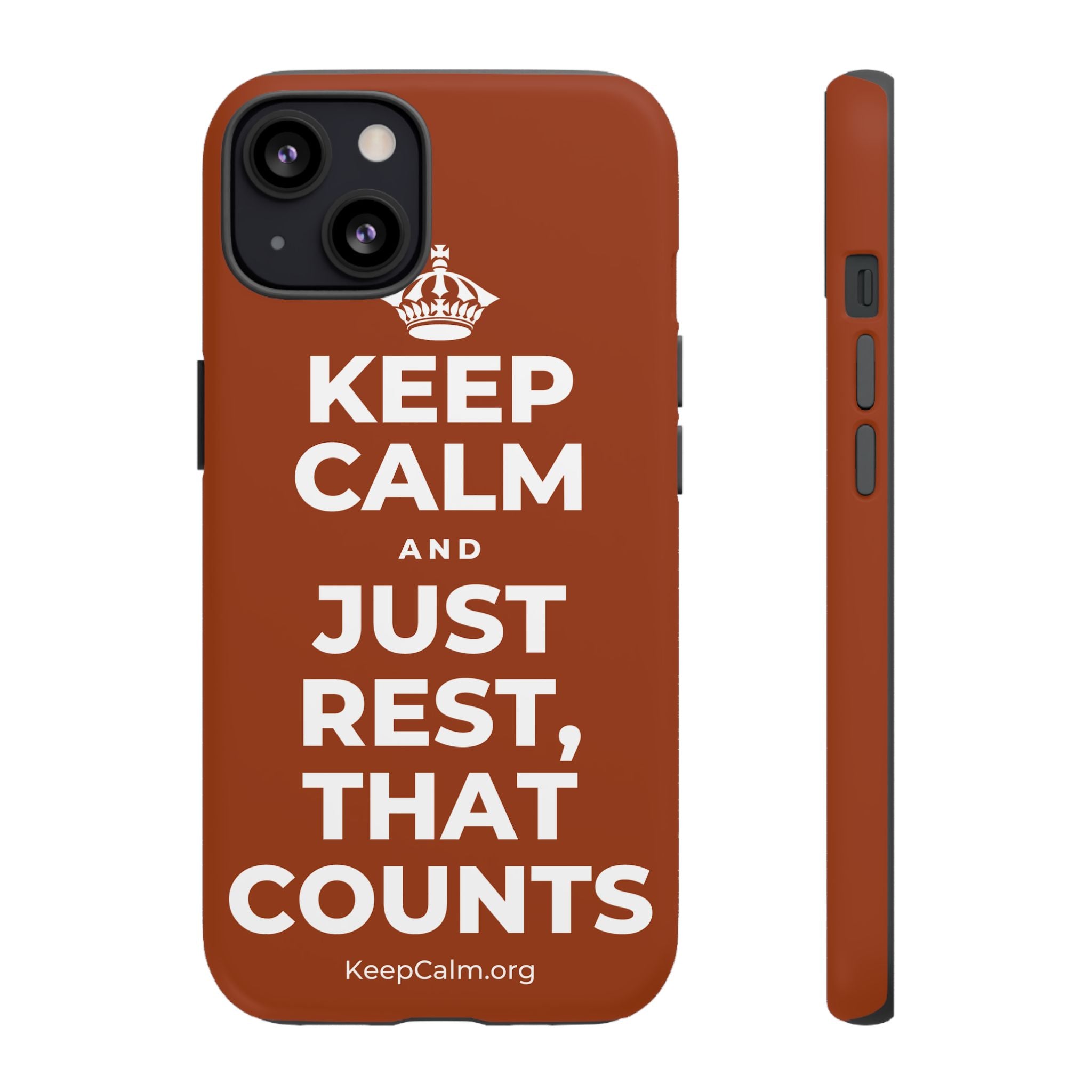 KEEP CALM AND JUST REST, THAT COUNTS Phone Case