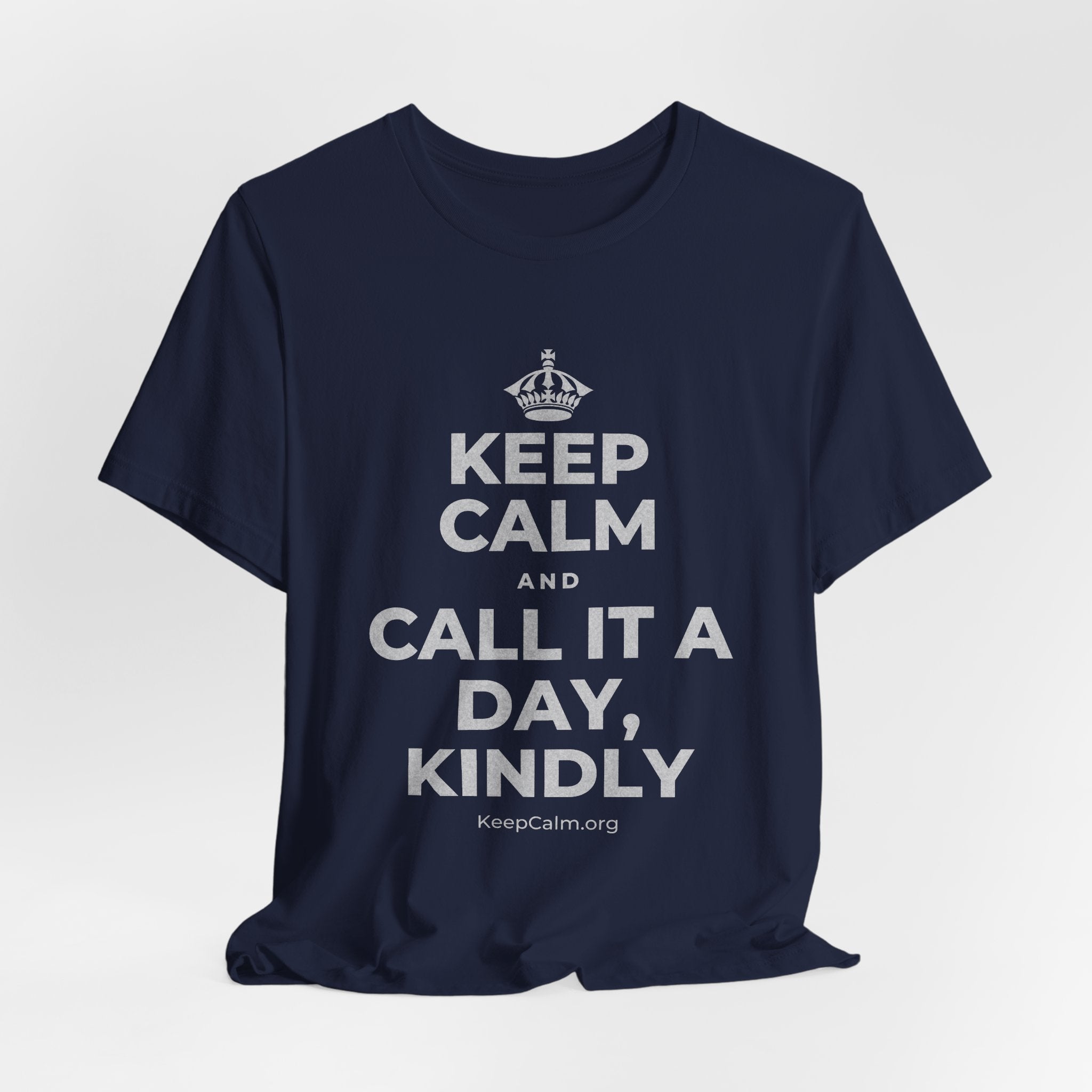 KEEP CALM AND CALL IT A DAY, KINDLY T-Shirt (White–Asphalt)