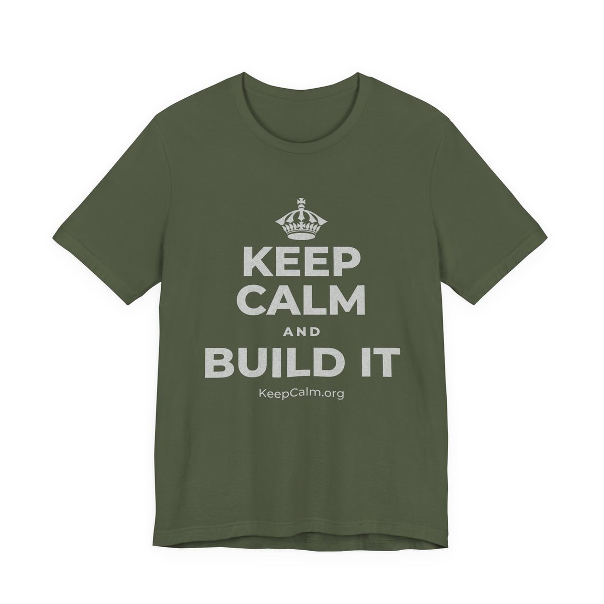 KEEP CALM AND BUILD IT T-Shirt (Military Green–Autumn)
