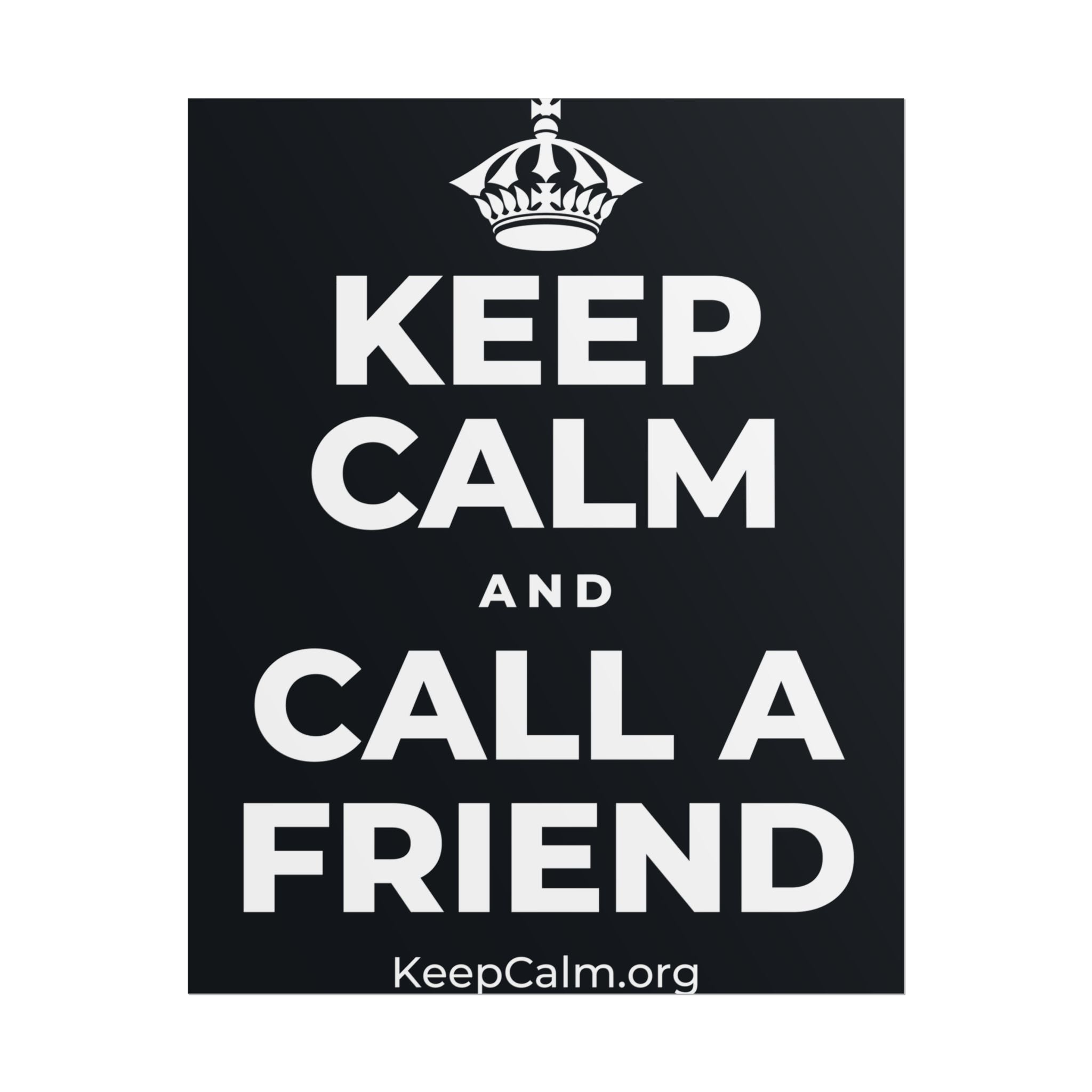 KEEP CALM AND CALL A FRIEND Poster (Dark)