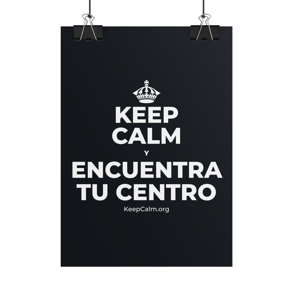 KEEP CALM Y ENCUENTRA TU CENTRO Poster (Dark)