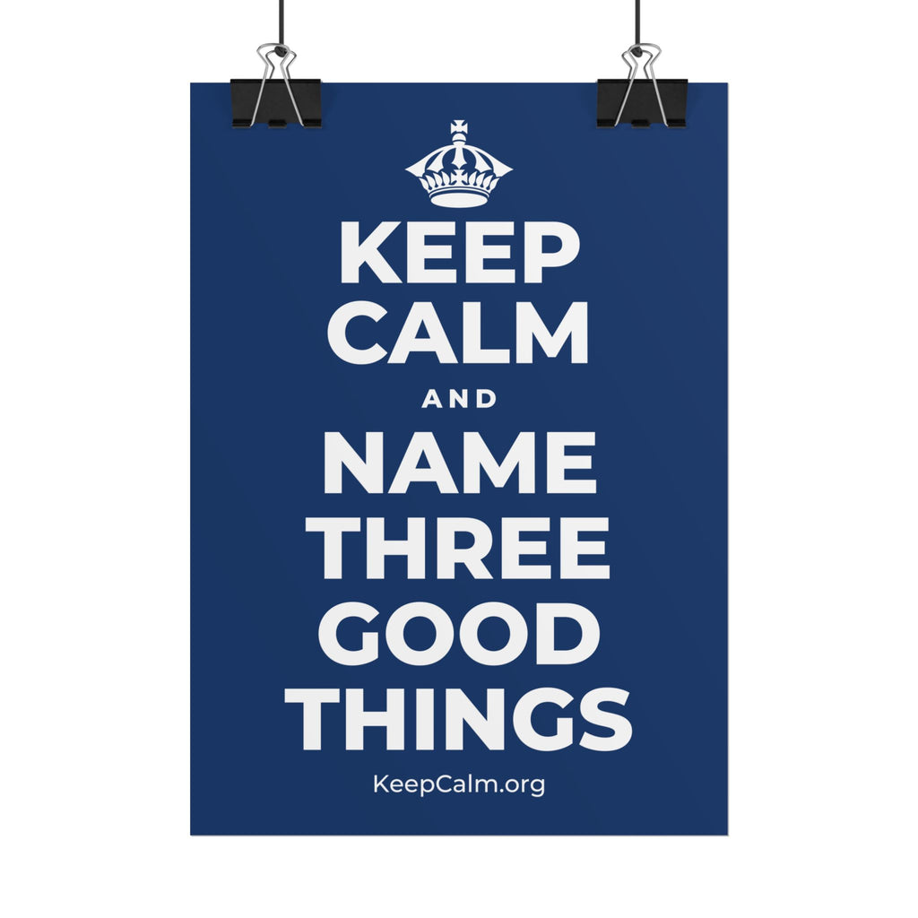 KEEP CALM AND NAME THREE GOOD THINGS Poster