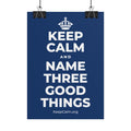 KEEP CALM AND NAME THREE GOOD THINGS Poster