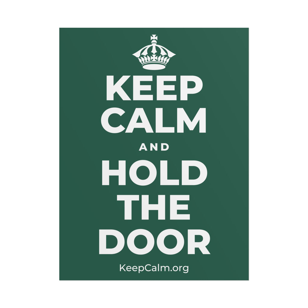 KEEP CALM AND HOLD THE DOOR Poster