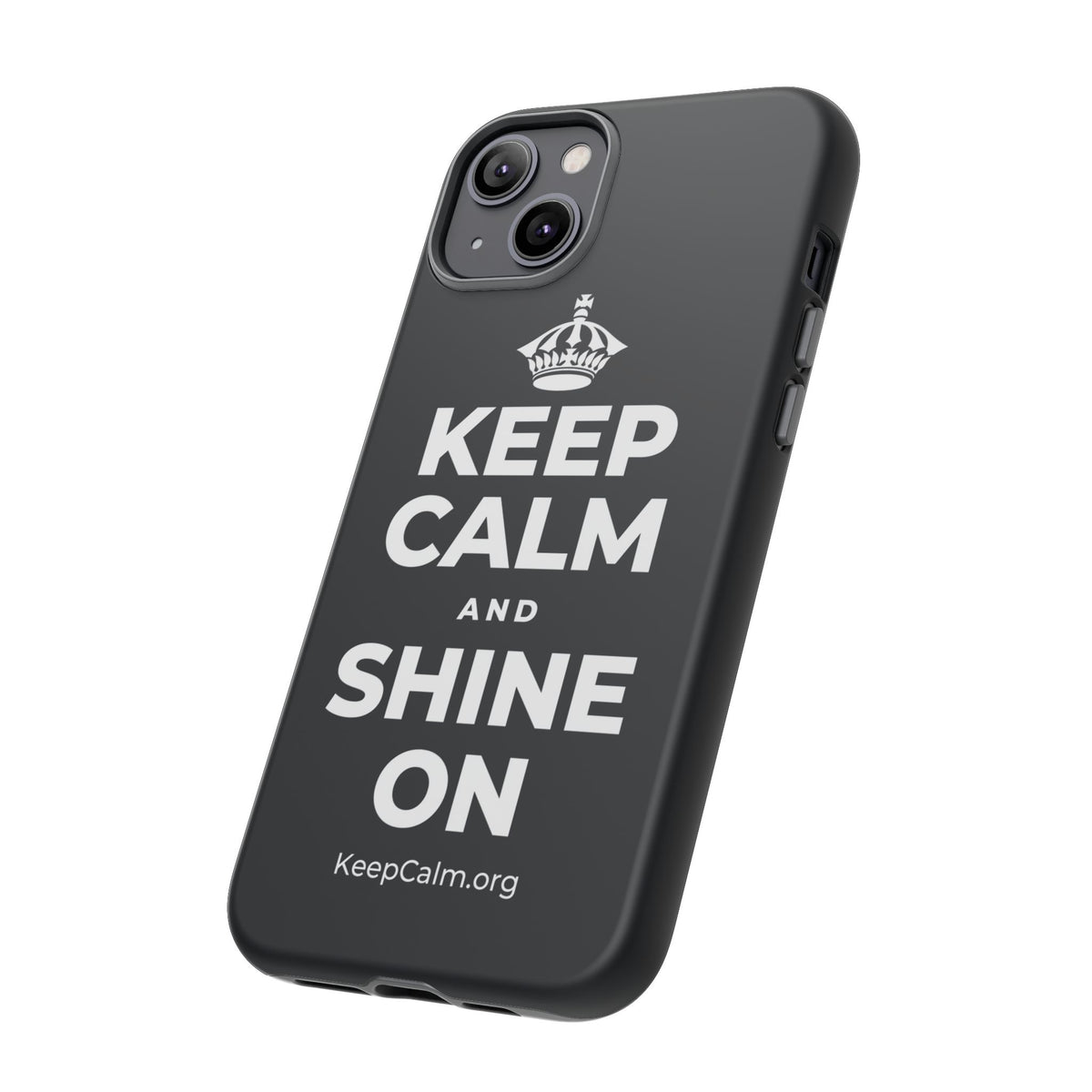 KEEP CALM AND SHINE ON Phone Case (Dark)