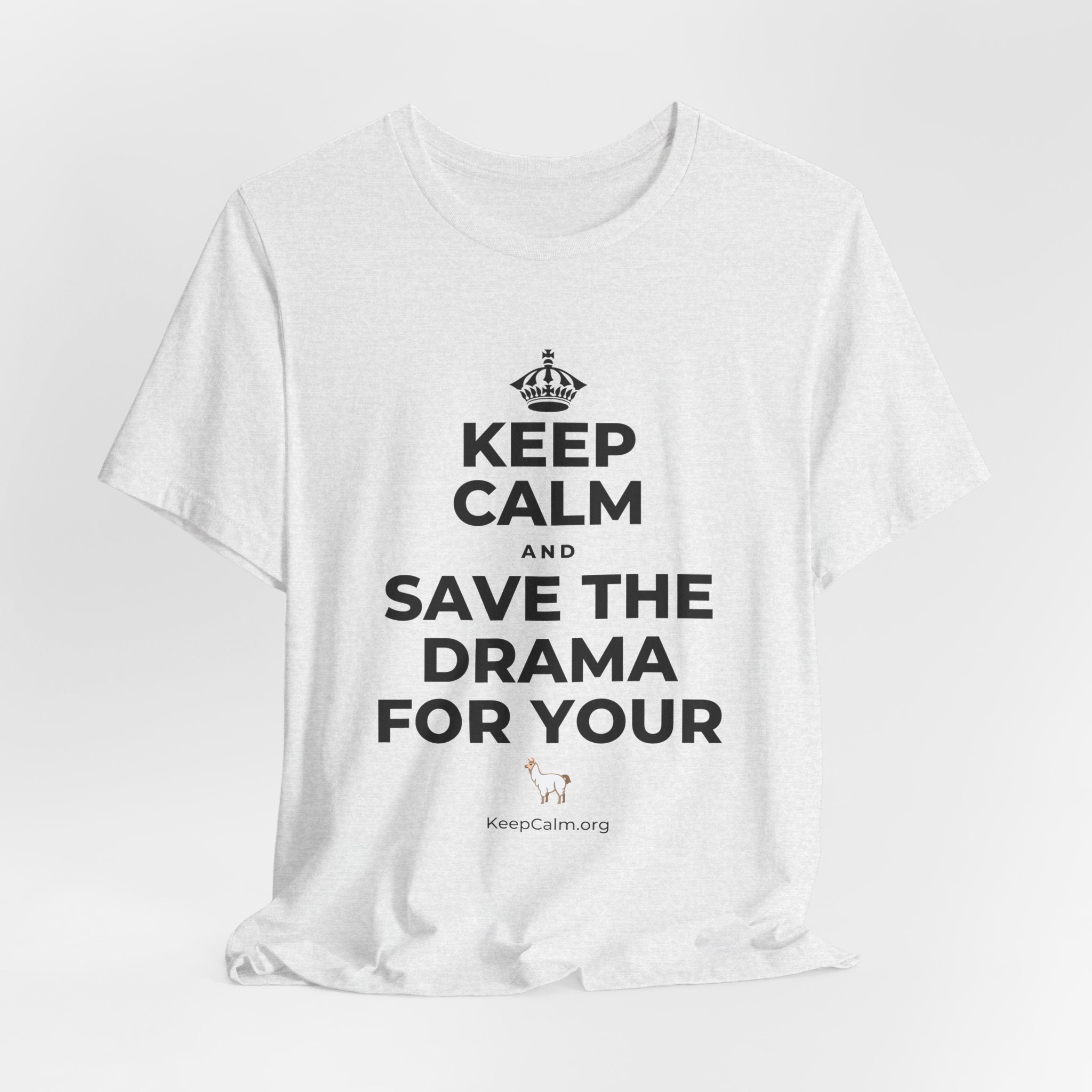 KEEP CALM AND SAVE THE DRAMA FOR YOUR 🦙 T-Shirt (Soft Cream–Heather Mauve)