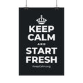 KEEP CALM AND START FRESH Satin Poster (Dark)