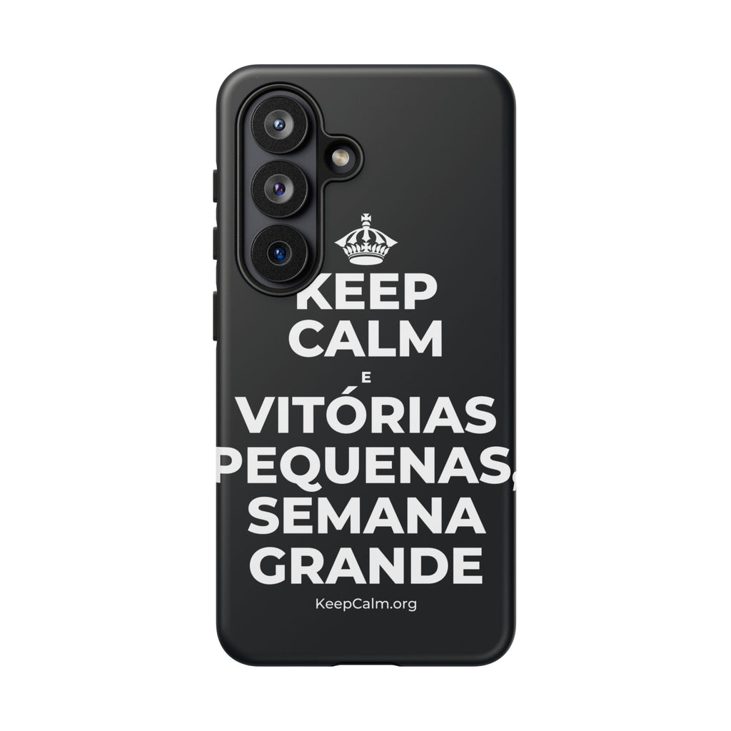 KEEP CALM E VITÓRIAS PEQUENAS, SEMANA GRANDE Phone Case (Dark)