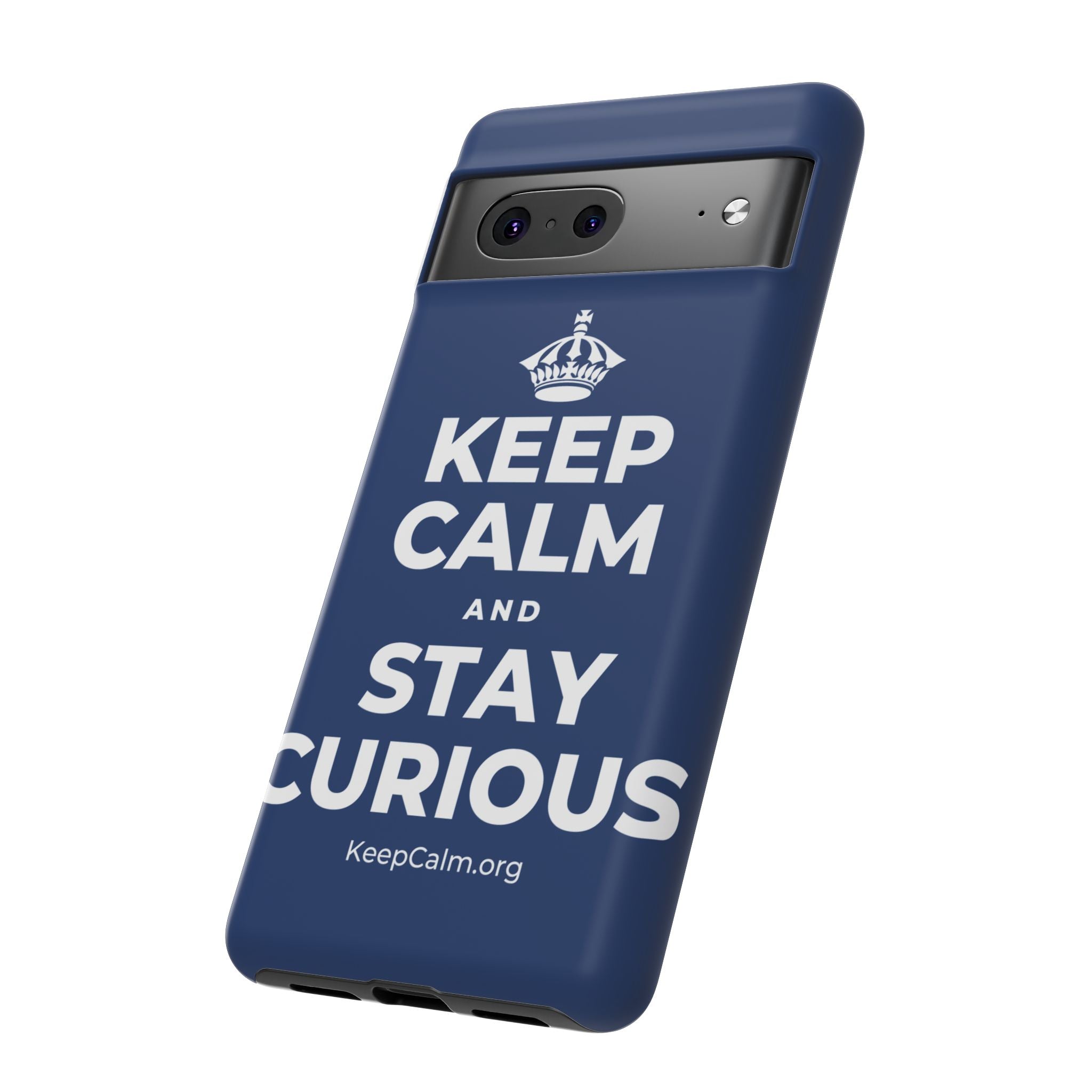 KEEP CALM AND STAY CURIOUS Phone Case