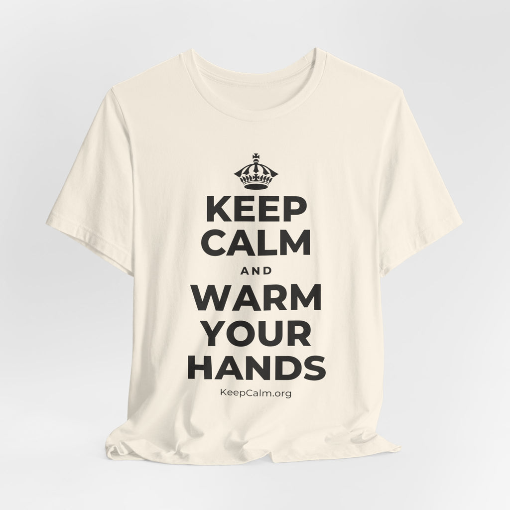 KEEP CALM AND WARM YOUR HANDS T-Shirt (White–Asphalt)