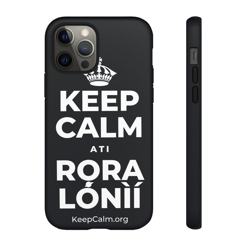 KEEP CALM ATI RỌRA LÓNÌÍ Phone Case (Dark)