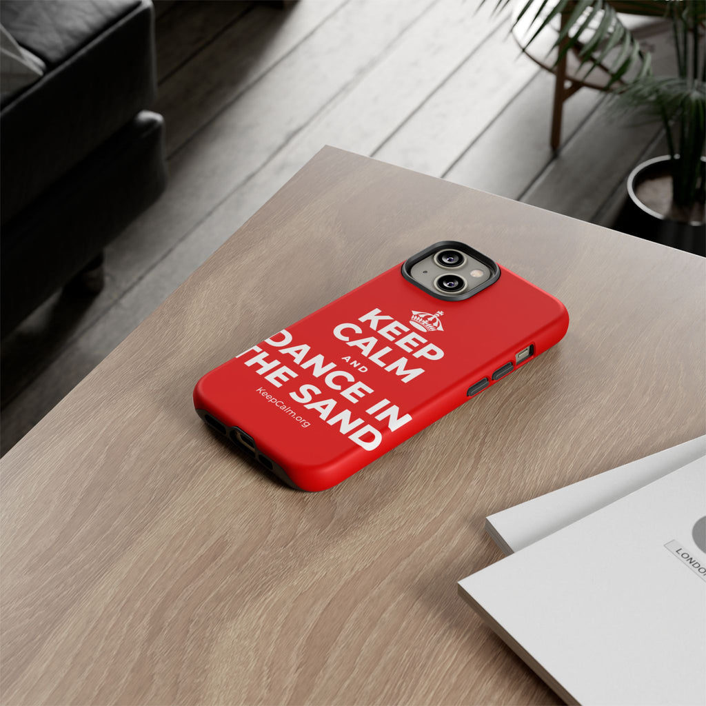 KEEP CALM AND DANCE IN THE SAND Phone Case