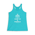 KEEP CALM AND JUMP IN A PUDDLE Women's Racerback Tank