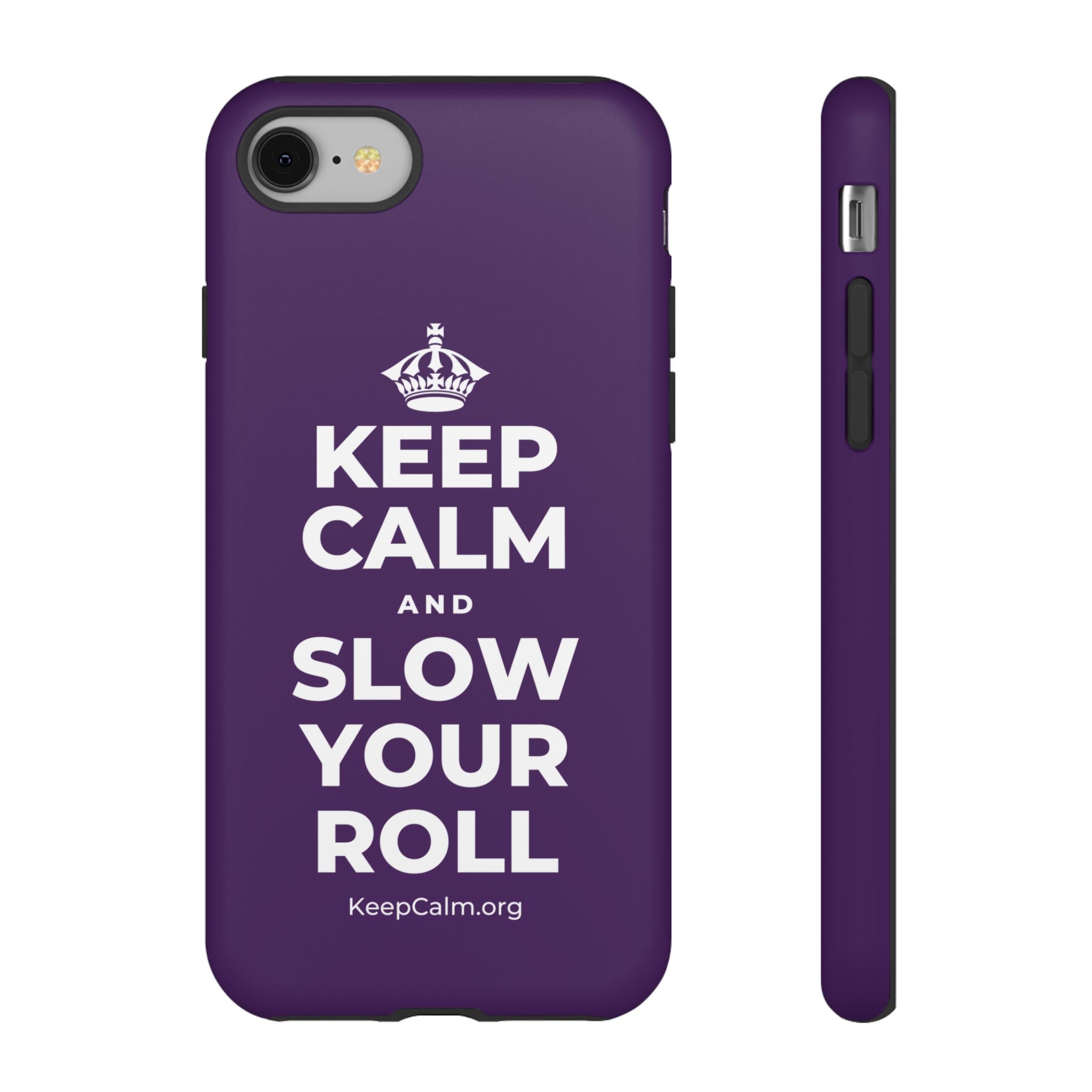 KEEP CALM AND SLOW YOUR ROLL Phone Case