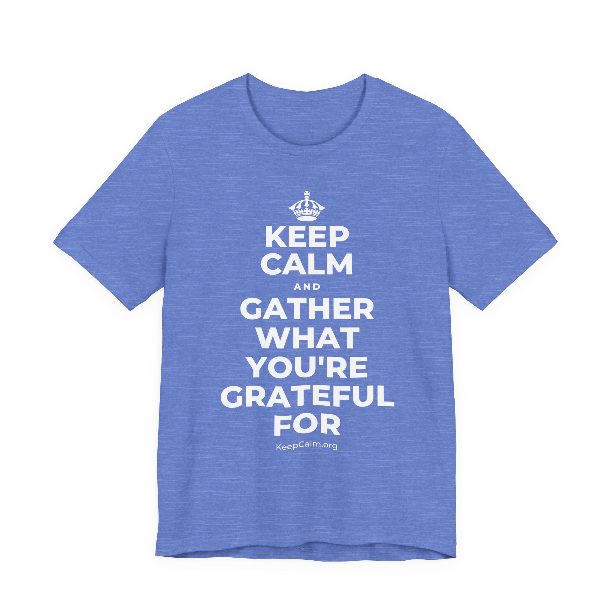 KEEP CALM AND GATHER WHAT YOU'RE GRATEFUL FOR T-Shirt (Soft Cream–Heather Mauve)